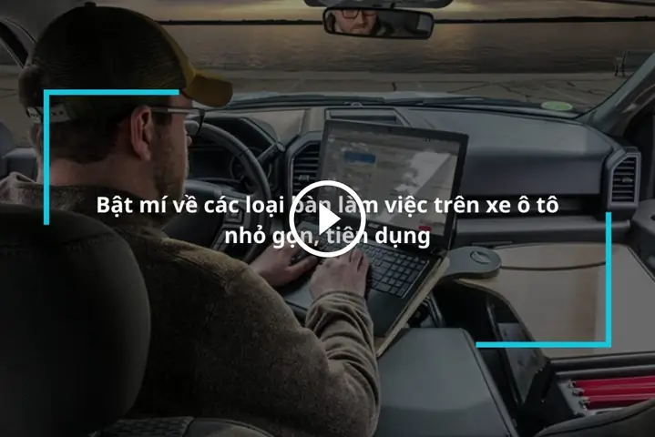 Bàn Làm Việc Trên Xe Ô Tô: Đánh Giá Chi Tiết & Hướng Dẫn Lựa Chọn Bàn Làm Việc Trên Xe Ô Tô: Đánh Giá Chi Tiết & Hướng Dẫn Lựa Chọn