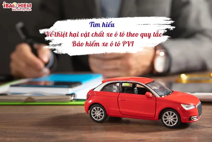 Bảo Hiểm Xe Ô Tô Pvi: Phạm Vi Bồi Thường Thiệt Hại Vật Chất Chi Tiết