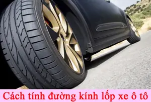 Cách Tính Đường Kính Lốp Ô Tô Chuẩn Xác Từ Thông Số Kỹ Thuật