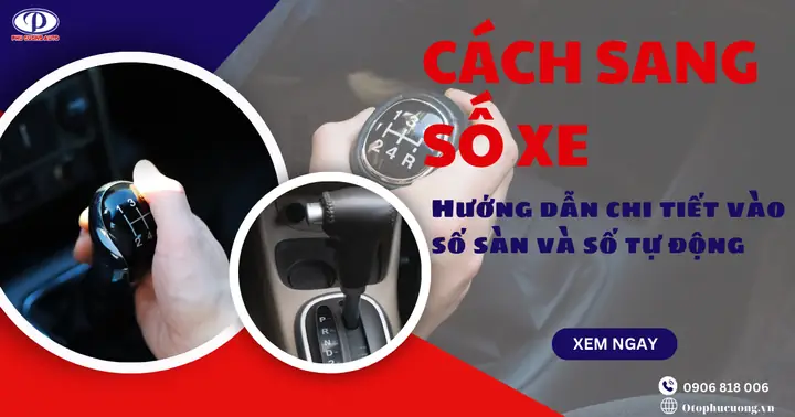 Cách Vào Số Xe Ô Tô Đúng Cách: Bí Quyết Từ Chuyên Gia Cách Vào Số Xe Ô Tô Đúng Cách: Bí Quyết Từ Chuyên Gia
