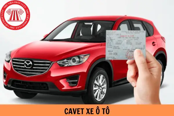 Có Được Cầm Cavet Xe Ô Tô Không Chính Chủ Không? Pháp Luật Giải Đáp
