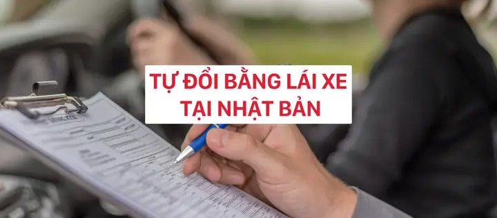 Chi Phí Đổi Bằng Lái Xe Ô Tô Ở Nhật Chi Phí Đổi Bằng Lái Xe Ô Tô Ở Nhật