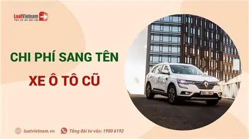 Tổng Chi Phí Sang Tên Xe Ô Tô Cũ 2026: Bạn Cần Trả Bao Nhiêu? Tổng Chi Phí Sang Tên Xe Ô Tô Cũ 2026: Bạn Cần Trả Bao Nhiêu?