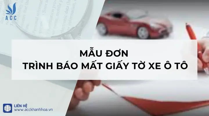 Hướng Dẫn Chi Tiết Việc Làm Đơn Báo Mất Giấy Tờ Xe Ô Tô
