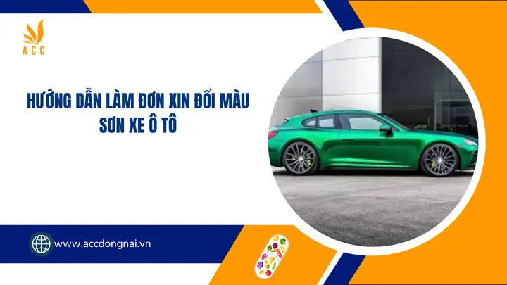 Hướng Dân Làm Đơn Đổi Màu Sơn Xe Ô Tô Đúng Quy Định 2026 Hướng Dân Làm Đơn Đổi Màu Sơn Xe Ô Tô Đúng Quy Định 2026