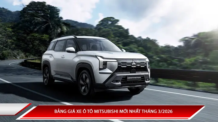 Bảng Giá Xe Mitsubishi Mới Nhất 2026: Cập Nhật Toàn Bộ Dòng Xe