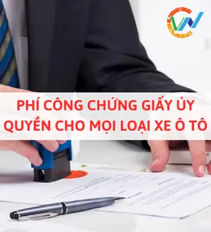 Công Chứng Giấy Ủy Quyền Xe Ô Tô: Hướng Dẫn Chi Tiết Từ A Đến Z