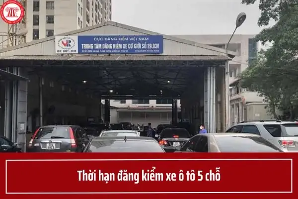 Hướng Dẫn Chi Tiết Về Thời Hạn Đăng Kiểm Xe Ô Tô 5 Chỗ Năm 2026 Hướng Dẫn Chi Tiết Về Thời Hạn Đăng Kiểm Xe Ô Tô 5 Chỗ Năm 2026