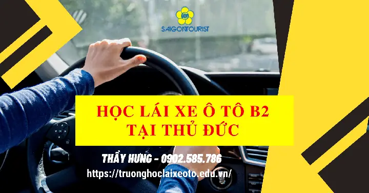Học Lái Xe Ô Tô B2 Tại Thủ Đức: Hướng Dẫn Toàn Diện Và Quy Trình Thực Tế 2026 Học Lái Xe Ô Tô B2 Tại Thủ Đức: Hướng Dẫn Toàn Diện Và Quy Trình Thực Tế 2026