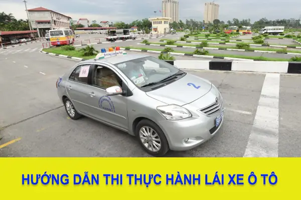 Hướng Dẫn Thực Hành Lái Xe Ô Tô B2 Chi Tiết Từ A Đến Z Hướng Dẫn Thực Hành Lái Xe Ô Tô B2 Chi Tiết Từ A Đến Z