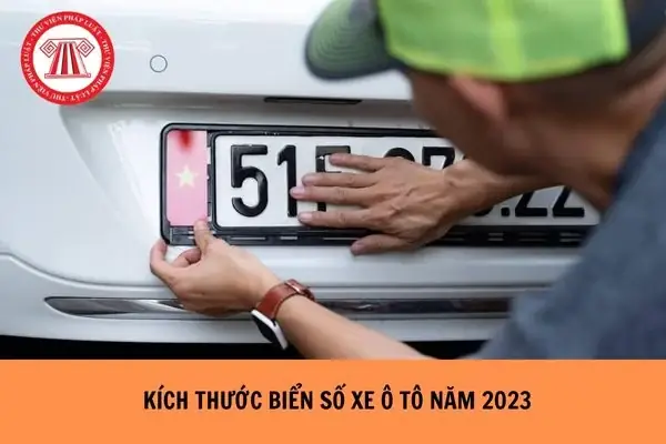Kích Thước Biển Số Xe Ô Tô Chuẩn Mới Nhất 2024: Quy Định Chi Tiết Từ Thông Tư 24