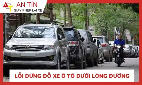 Tại Sao Dừng Đỗ Xe Dưới Lòng Đường Lại Nguy Hiểm? Quy Định & Bí Quyết An Toàn