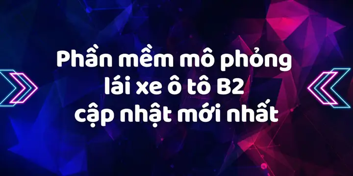 Phần Mềm Mô Phỏng Lái Xe Ô Tô B2 2.1.0: Công Cụ Ôn Thi Sát Hạch Hiệu Quả Phần Mềm Mô Phỏng Lái Xe Ô Tô B2 2.1.0: Công Cụ Ôn Thi Sát Hạch Hiệu Quả