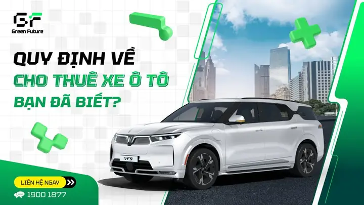 Quy Định Về Cho Thuê Xe Ô Tô: Bản Đầy Đủ Dành Cho Người Thuê