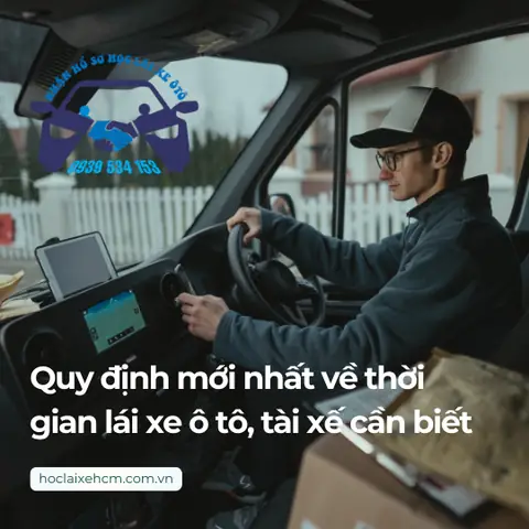 Quy Định Thời Gian Lái Xe Ô Tô 2026: Lái Xe Không Quá 48 Giờ/tuần Quy Định Thời Gian Lái Xe Ô Tô 2026: Lái Xe Không Quá 48 Giờ/tuần