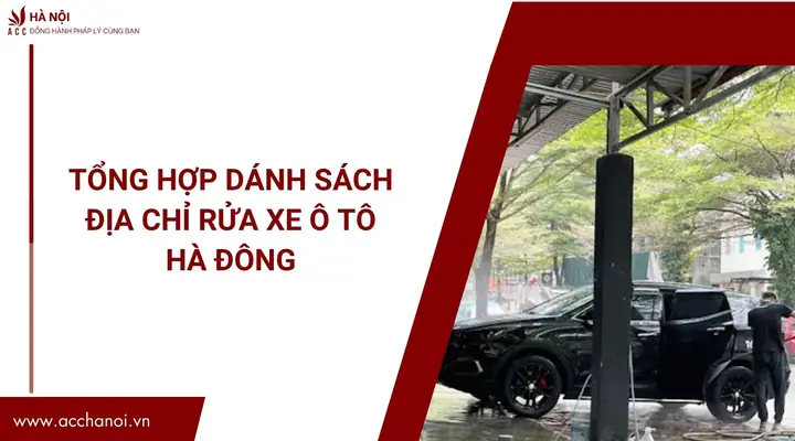 Rửa Xe Ô Tô Hà Đông: Cách Chọn Tiệm Uy Tín Và Địa Chỉ Chất Lượng Nên Biết Rửa Xe Ô Tô Hà Đông: Cách Chọn Tiệm Uy Tín Và Địa Chỉ Chất Lượng Nên Biết