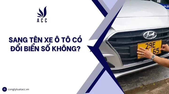 Sang Tên Xe Ô Tô Có Đổi Biển Số Không