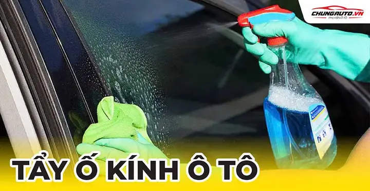 Tẩy Ố Mốc Kính Xe Ô Tô: Nguyên Nhân & Phương Pháp Làm Sạch Chuyên Sâu
