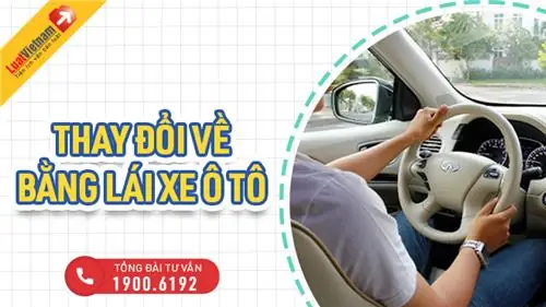 Thay Đổi Bằng Lái Xe Ô Tô: Tổng Hợp Các Quy Định Cập Nhật Thay Đổi Bằng Lái Xe Ô Tô: Tổng Hợp Các Quy Định Cập Nhật