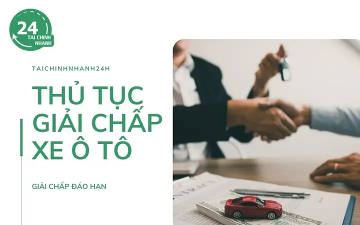 Thủ Tục Giải Chấp Xe Ô Tô: Hướng Dẫn Từng Bước Cho Chủ Xe Thủ Tục Giải Chấp Xe Ô Tô: Hướng Dẫn Từng Bước Cho Chủ Xe