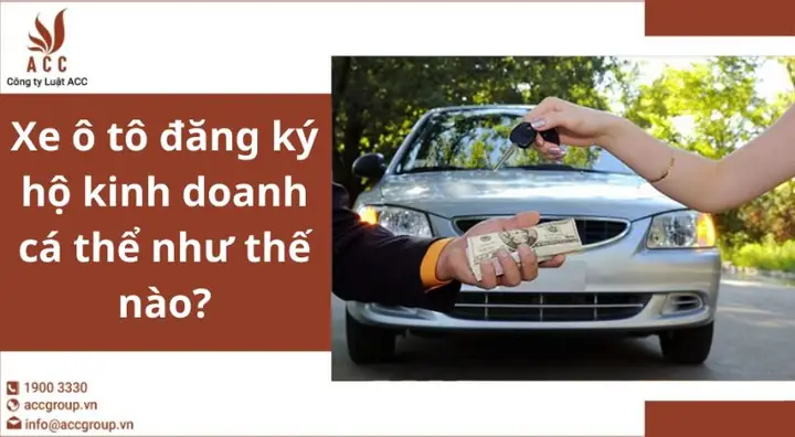 Xe Ô Tô Đăng Ký Hộ Kinh Doanh Cá Thể: Quy Trình & Lưu Ý Quan Trọng Xe Ô Tô Đăng Ký Hộ Kinh Doanh Cá Thể: Quy Trình & Lưu Ý Quan Trọng