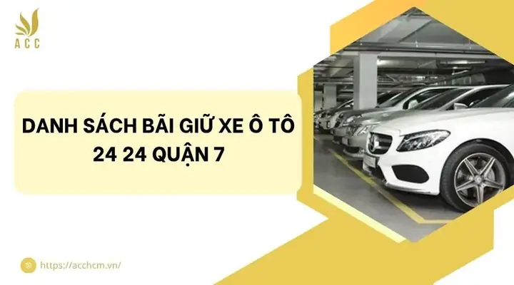 Bãi Giữ Xe Ô Tô 24/24 Quận 7: Đánh Giá Chi Tiết & Bảng So Sánh