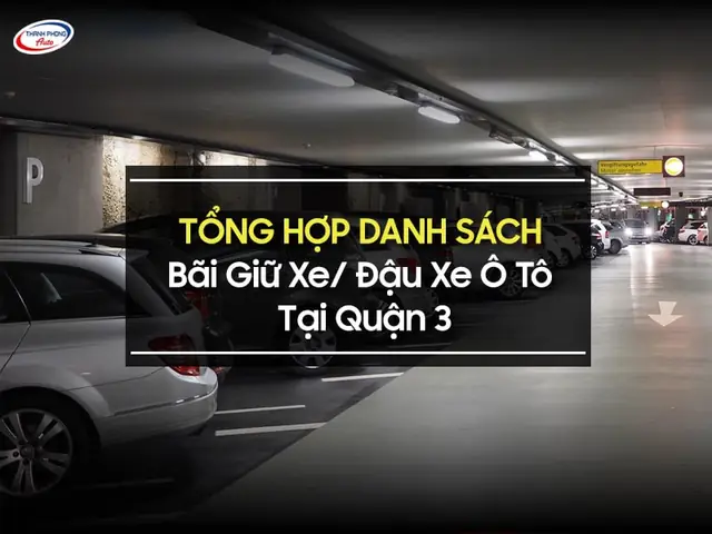 Bãi Giữ Xe Ô Tô Quận 3: Top Địa Điểm Uy Tín & Kinh Nghiệm Chọn Bãi Bãi Giữ Xe Ô Tô Quận 3: Top Địa Điểm Uy Tín & Kinh Nghiệm Chọn Bãi