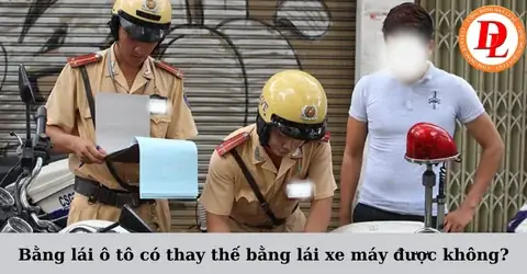 Bằng Lái Ô Tô Có Thay Thế Được Bằng Lái Xe Máy?