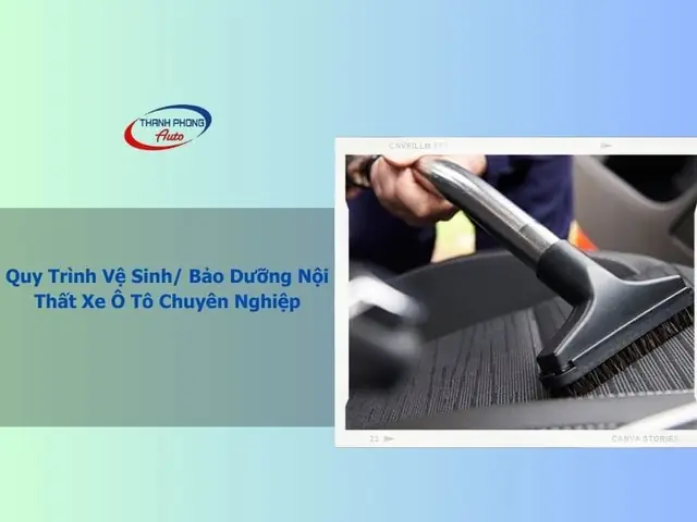Hướng Dẫn Bảo Dưỡng Nội Thất Xe Ô Tô Toàn Diện Hướng Dẫn Bảo Dưỡng Nội Thất Xe Ô Tô Toàn Diện