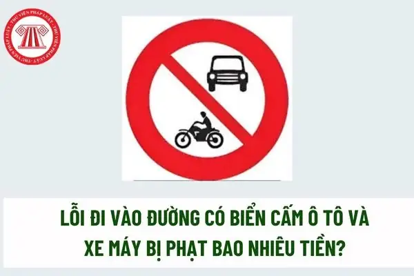 Biển Cấm Ô Tô Và Xe Máy Là Gì? Mức Phạt 2026 Theo Nghị Định 168 Biển Cấm Ô Tô Và Xe Máy Là Gì? Mức Phạt 2026 Theo Nghị Định 168