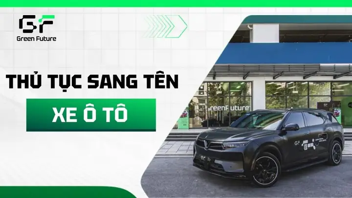 Thủ Tục Sang Tên Xe Ô Tô: Hướng Dẫn Chi Tiết Và Giấy Tờ Cần Thiết