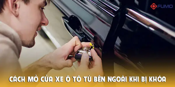 Cách Mở Cửa Xe Ô Tô Từ Bên Ngoài Khi Bị Khóa: Hướng Dẫn Chi Tiết Từ Chuyên Gia Cách Mở Cửa Xe Ô Tô Từ Bên Ngoài Khi Bị Khóa: Hướng Dẫn Chi Tiết Từ Chuyên Gia