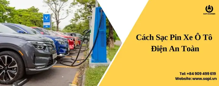 Cách Sạc Pin Xe Ô Tô Điện Đúng Cách: Bảo Vệ Pin & Kéo Dài Tuổi Thọ Cách Sạc Pin Xe Ô Tô Điện Đúng Cách: Bảo Vệ Pin & Kéo Dài Tuổi Thọ