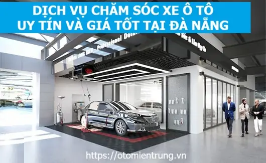 Chỉ Đạo Chăm Sóc Xe Ô Tô Đà Nẵng Uy Tín: 10 Địa Điểm Tối Ưu & Bảng Giá Chi Tiết Chỉ Đạo Chăm Sóc Xe Ô Tô Đà Nẵng Uy Tín: 10 Địa Điểm Tối Ưu & Bảng Giá Chi Tiết