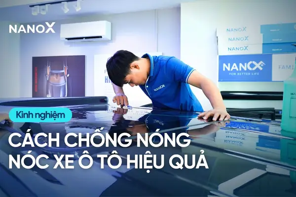 Chống Nóng Trần Ô Tô: 10 Cách Hiệu Quả & Lưu Ý Khi Dán Phim Cách Nhiệt Chống Nóng Trần Ô Tô: 10 Cách Hiệu Quả & Lưu Ý Khi Dán Phim Cách Nhiệt