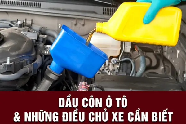 Dầu Côn Xe Ô Tô: Vai Trò, Dấu Hiệu Thay Thế Và Hướng Dẫn Chi Tiết Dầu Côn Xe Ô Tô: Vai Trò, Dấu Hiệu Thay Thế Và Hướng Dẫn Chi Tiết