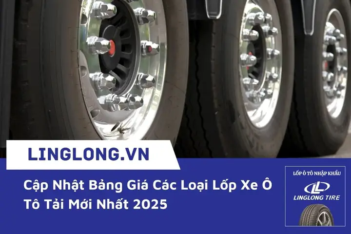Bảng Giá Lốp Xe Ô Tô Tải 2026: Cập Nhật Mới Nhất & Hướng Dẫn Chọn Lựu Thông Minh