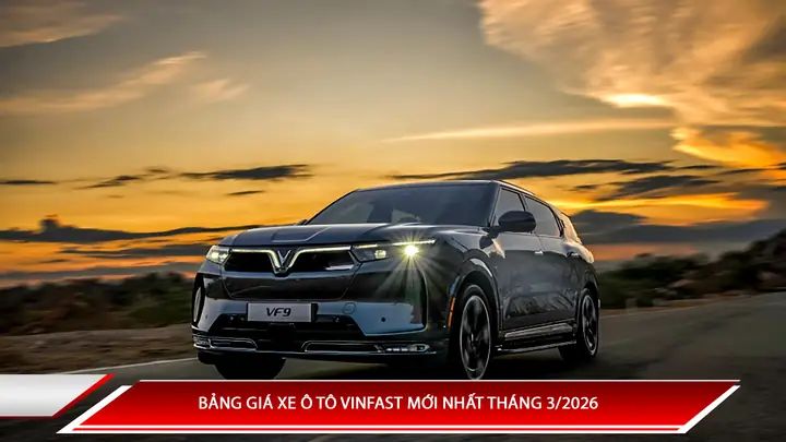 Bảng Giá Xe Vinfast Tháng 3/2026: Cập Nhật Ưu Đãi & Phân Thị Trường Bảng Giá Xe Vinfast Tháng 3/2026: Cập Nhật Ưu Đãi & Phân Thị Trường
