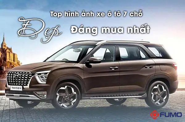 Xe Ô Tô 7 Chỗ Đẹp Nhất: Top 10 Mẫu Xe Sang Trọng Cho Gia Đình Xe Ô Tô 7 Chỗ Đẹp Nhất: Top 10 Mẫu Xe Sang Trọng Cho Gia Đình