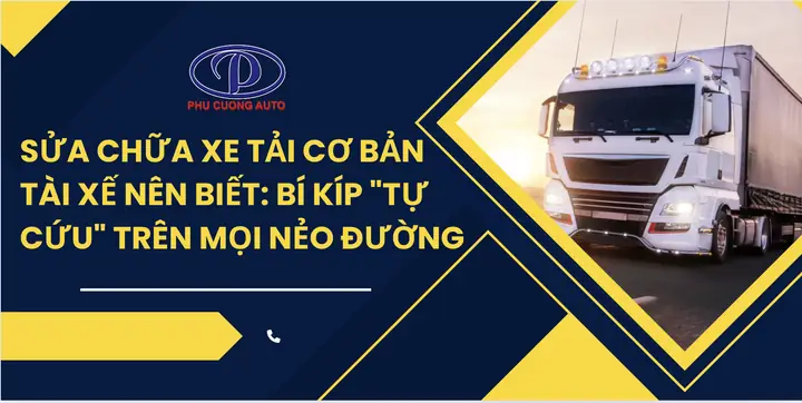 Hướng Dẫn Sửa Xe Ô Tô Cơ Bản: 7 Thao Tác Tài Xế Phải Thành Thạo Hướng Dẫn Sửa Xe Ô Tô Cơ Bản: 7 Thao Tác Tài Xế Phải Thành Thạo