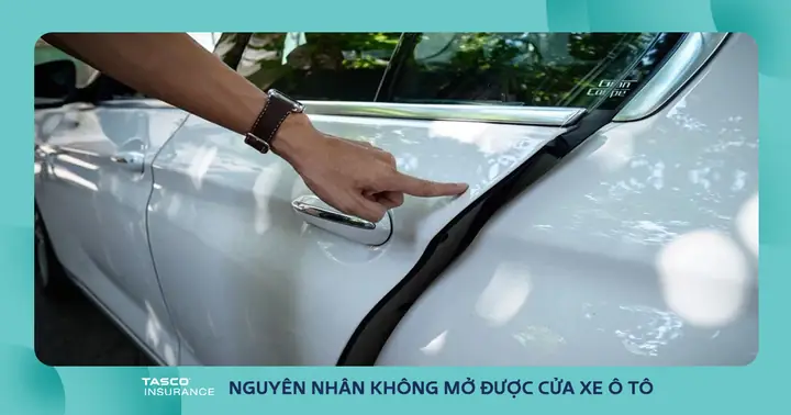 Nguyên Nhân Không Mở Được Cửa Xe Ô Tô & Cách Xử Lý Tức Thì Nguyên Nhân Không Mở Được Cửa Xe Ô Tô & Cách Xử Lý Tức Thì