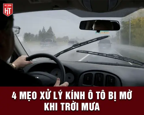 Kính Xe Ô Tô Bị Mờ Khi Trời Mưa Kính Xe Ô Tô Bị Mờ Khi Trời Mưa