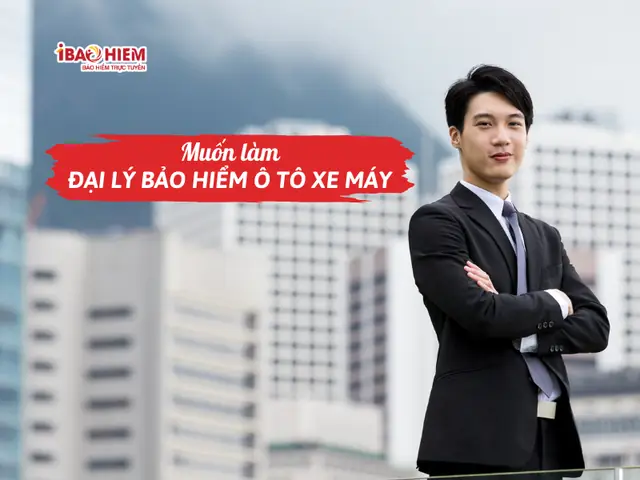 Hướng Dẫn Trở Thành Đại Lý Bảo Hiểm Ô Tô, Xe Máy: Từ A Đến Z