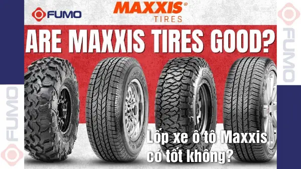 Lốp Xe Ô Tô Maxxis Có Tốt Không? Đánh Giá Chi Tiết Từ Chuyên Gia Lốp Xe Ô Tô Maxxis Có Tốt Không? Đánh Giá Chi Tiết Từ Chuyên Gia