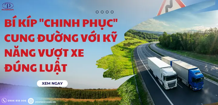 Luật Vượt Xe Ô Tô 2026: Hướng Dẫn Chi Tiết Và Mức Phạt Cập Nhật Luật Vượt Xe Ô Tô 2026: Hướng Dẫn Chi Tiết Và Mức Phạt Cập Nhật