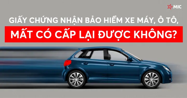 Mất Giấy Chứng Nhận Bảo Hiểm Ô Tô: Cách Cấp Lại Và Lưu Ý Quan Trọng Mất Giấy Chứng Nhận Bảo Hiểm Ô Tô: Cách Cấp Lại Và Lưu Ý Quan Trọng