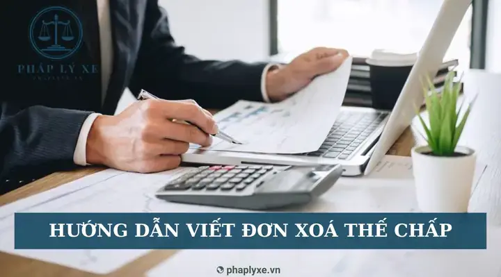 Hướng Dẫn Chi Tiết Mẫu Xóa Đăng Ký Thế Chấp Xe Ô Tô Hướng Dẫn Chi Tiết Mẫu Xóa Đăng Ký Thế Chấp Xe Ô Tô