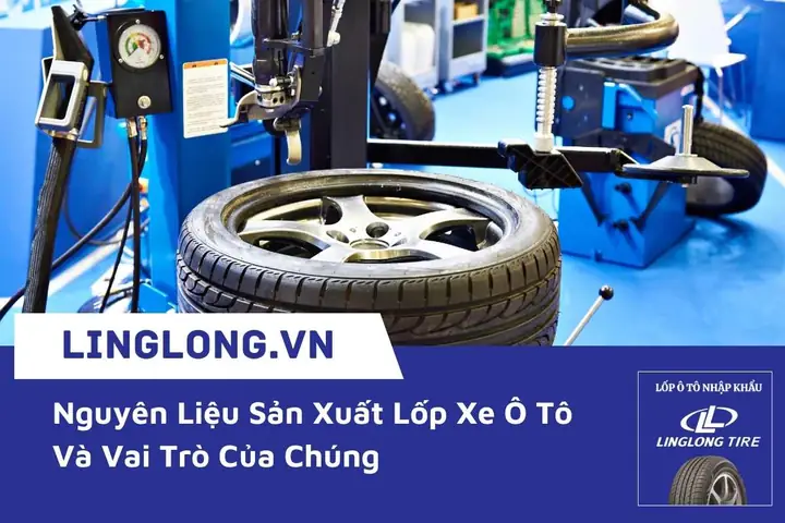 Nguyên Liệu Sản Xuất Lốp Xe Ô Tô: Cấu Tạo Và Vai Trò Chi Tiết
