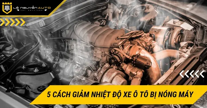 Khắc Phục Nhiệt Độ Máy Xe Ô Tô Cao: 5 Bước Khẩn Cấp