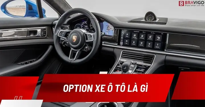 Option Xe Ô Tô Là Gì? 20+ Option Cần Thiết Cho Xế Hạng Sang